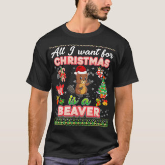 All I Want For Christmas Is A Beaver Ugly Sweater 