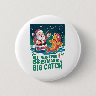 All I Want For Christmas Is a Big Catch Fishing 6 Cm Round Badge