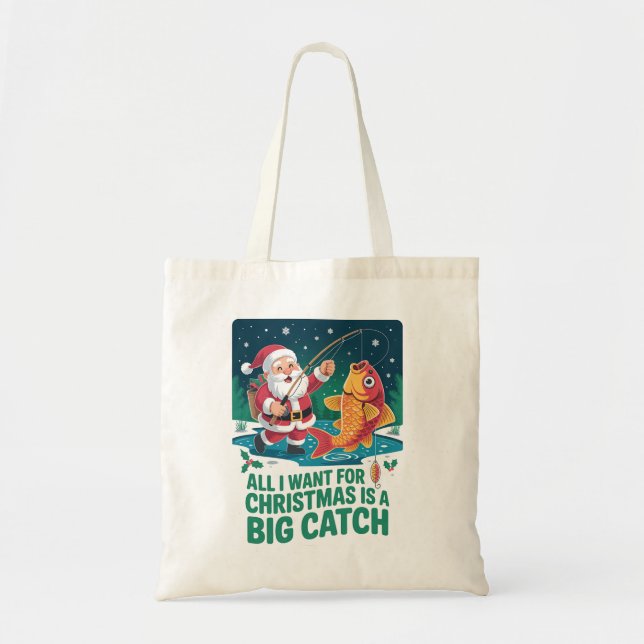  All I Want For Christmas Is a Big Catch Fishing  Tote Bag (Front)