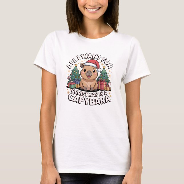 All I Want for Christmas is a Capybara T-Shirt (Front)