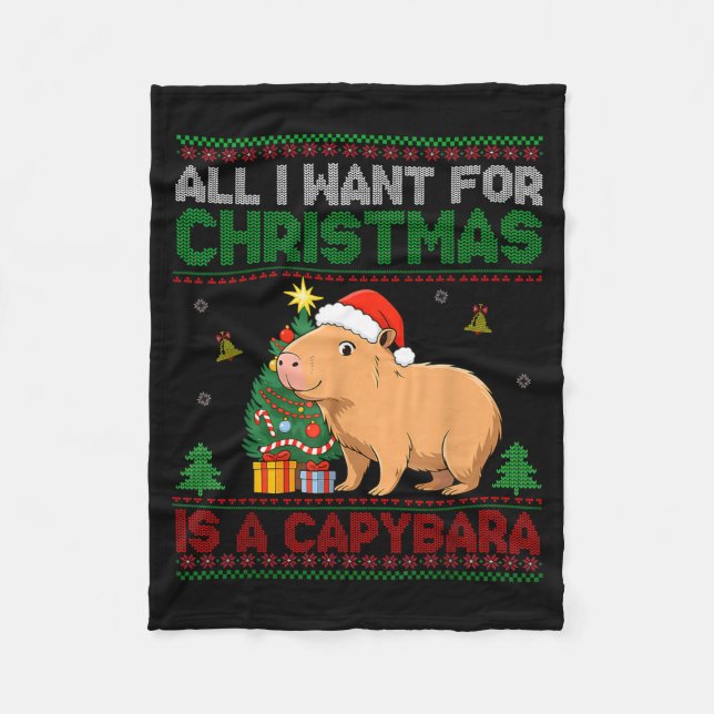 All I Want For Christmas Is A Capybara Ugly Sweate Fleece Blanket (Front)