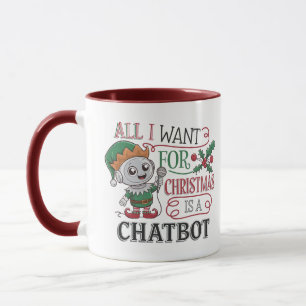 🤖All I Want for Christmas is a Chatbot Funny Meme Mug