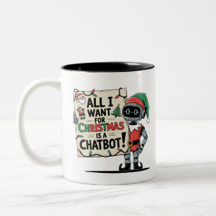 🤖All I Want for Christmas is a Chatbot Funny Meme Two-Tone Coffee Mug