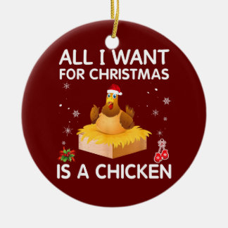 All I Want For Christmas Is A Chicken Merry Xmas Ceramic Tree Decoration