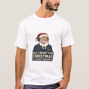 All I Want for Christmas Is a Clear Frequency Air T-Shirt
