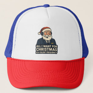All I Want for Christmas Is a Clear Frequency Air  Trucker Hat