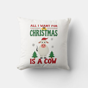 All I Want For Christmas Is A Cow Ugly Sweater T-S Cushion