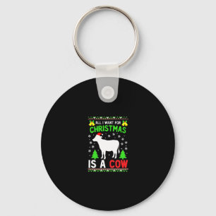 All I Want For Christmas Is A Cow Ugly Sweater T-S Key Ring