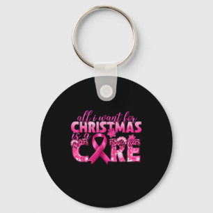 All I Want For Christmas Is A Cure Breast Cancer A Key Ring