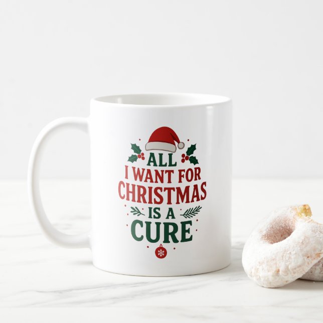 All I Want For Christmas Is A Cure - Mug (With Donut)