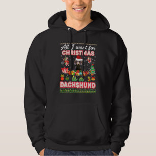 All I Want For Christmas Is A Dachshund Dog Sweate Hoodie