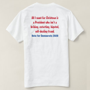 All I want for Christmas is A Decent President T-Shirt