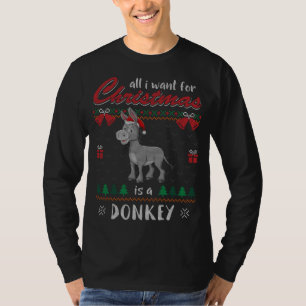 All I Want For Christmas Is A Donkey Ugly Christma T-Shirt