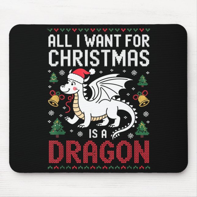 All I Want For Christmas Is A Dragon Xmas Ugly Swe Mouse Mat (Front)