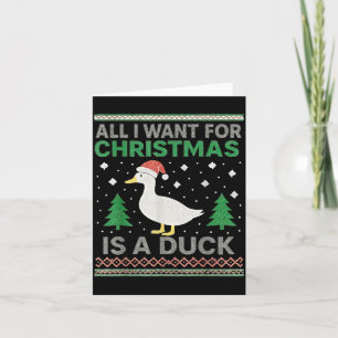 All I Want For Christmas Is A Duck Ugly Christmas  Card