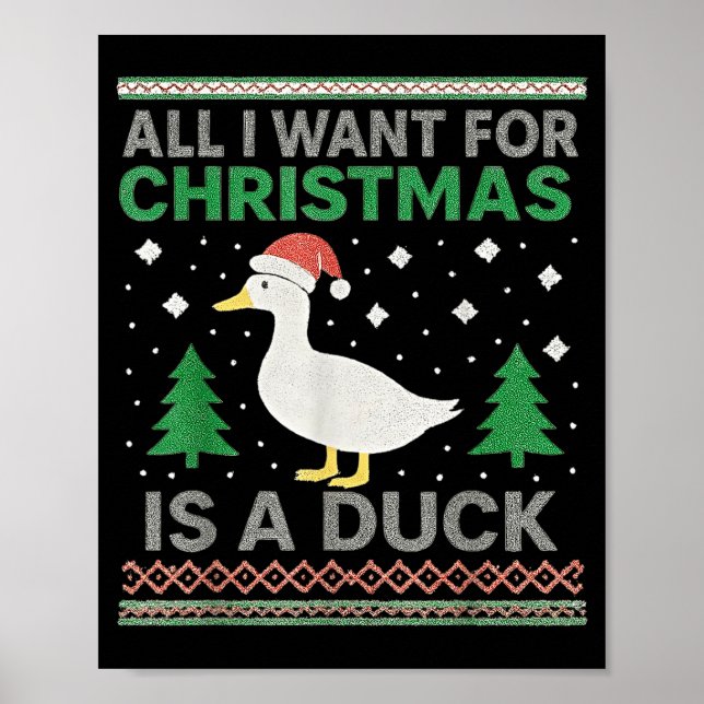 All I Want For Christmas Is A Duck Ugly Christmas  Poster (Front)