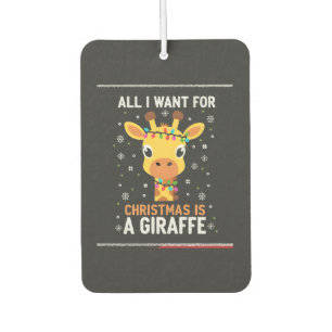 All I Want For Christmas Is A Giraffe Animal Ugly Car Air Freshener