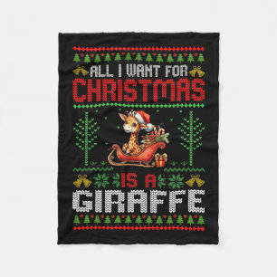 All I Want For Christmas Is A Giraffe - Ugly Xmas Fleece Blanket