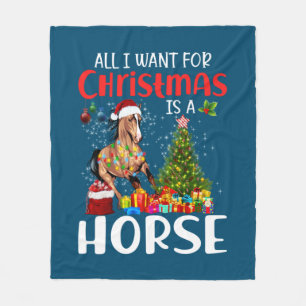 All I Want For Christmas Is A Horse Funny Horse Fleece Blanket