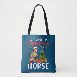 All I Want For Christmas Is A Horse Funny Horse Tote Bag
