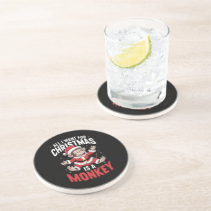 All I Want For Christmas is A Monkey Lover Xmas Coaster
