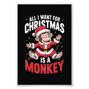 All I Want For Christmas is A Monkey Lover Xmas Photo Print