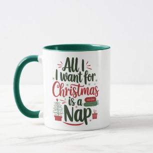 All I Want for Christmas Is a Nap Mug