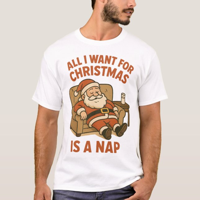 All I Want for Christmas Is a Nap T-Shirt (Front)
