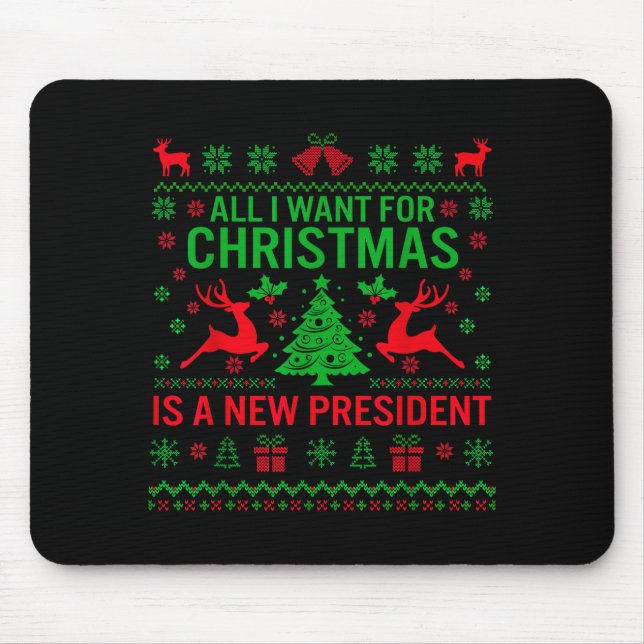 All I Want For Christmas Is A New President Anti-t Mouse Mat (Front)