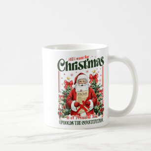 All I Want For Christmas Is A New President Funny Coffee Mug