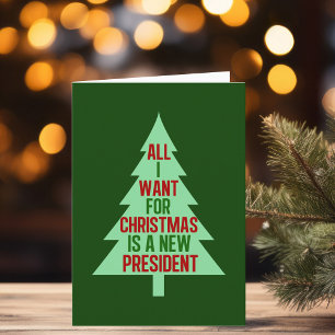 All I Want for Christmas is a New President Holiday Card
