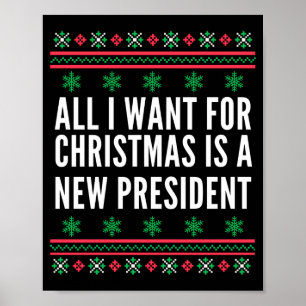 All I Want For Christmas Is A New President Poster