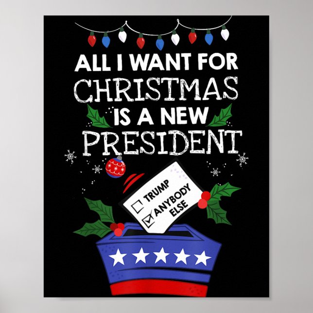 All I Want For Christmas Is A New President Trump  Poster (Front)