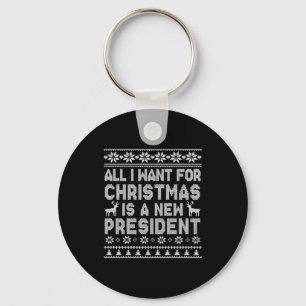 All I Want For Christmas Is A New President Ugly L Key Ring