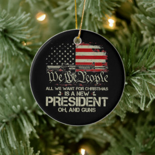 All I Want For Christmas Is A New President USA Ceramic Tree Decoration