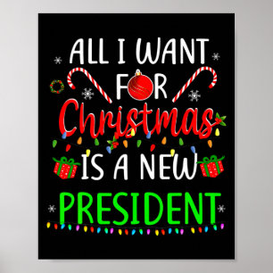 All I Want For Christmas Is A New President Xmas P Poster