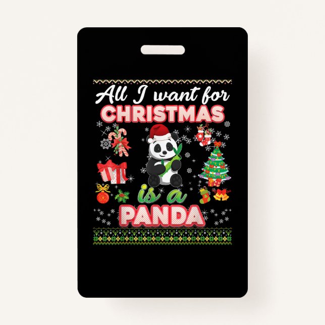 All I Want For Christmas Is A Panda Ugly Sweater F ID Badge (Front)