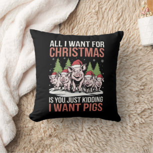 All I Want For Christmas Is A Pig Ugly Sweater Cushion