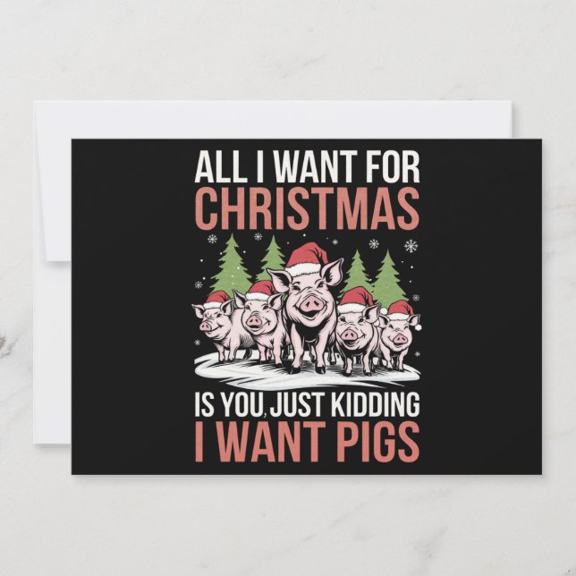 All I Want For Christmas Is A Pig Ugly Sweater Holiday Card (Front)