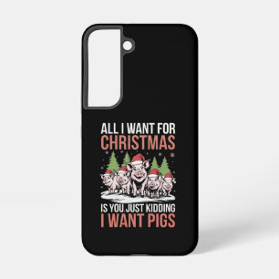 All I Want For Christmas Is A Pig Ugly Sweater Samsung Galaxy Case