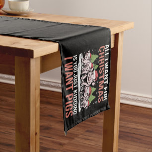 All I Want For Christmas Is A Pig Ugly Sweater Short Table Runner