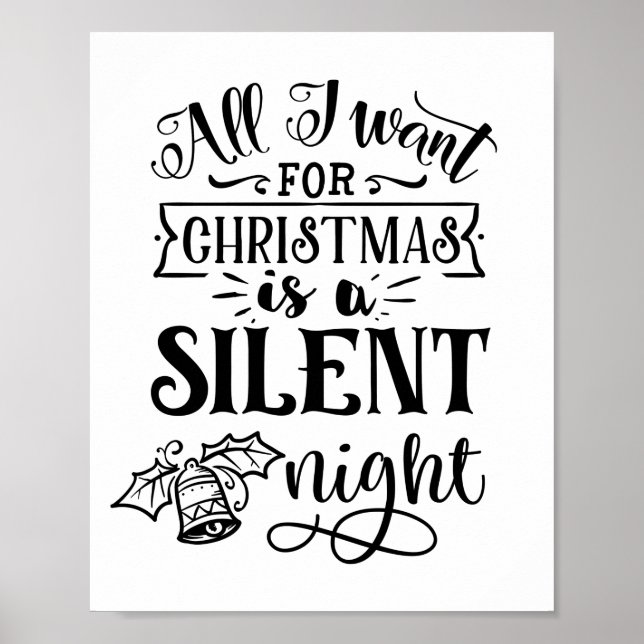 All I Want for Christmas is a Silent Night Quote Poster (Front)