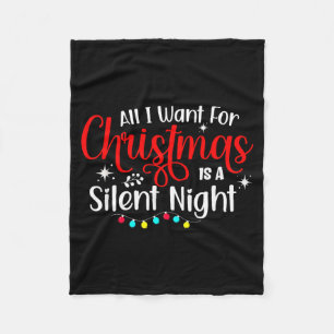 All I Want For Christmas Is A Silent Night Ugly Sw Fleece Blanket
