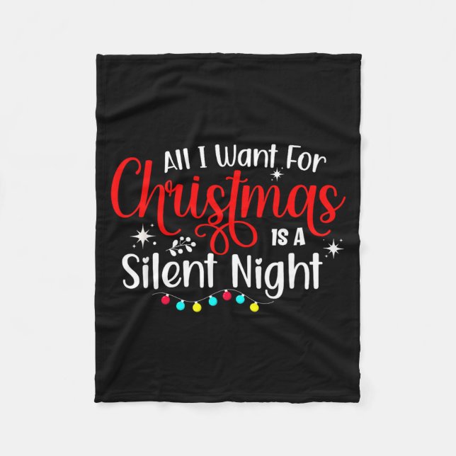 All I Want For Christmas Is A Silent Night Ugly Sw Fleece Blanket (Front)