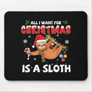 All I Want For Christmas Is A Sloth Funny Holiday Mouse Mat