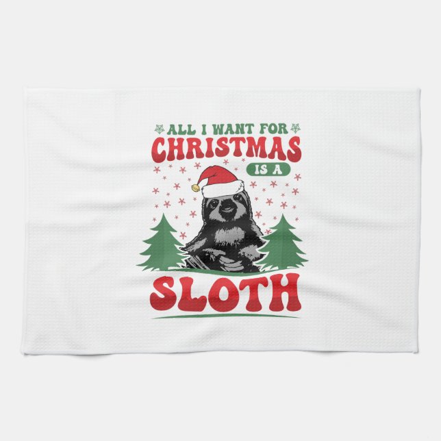 All I Want for Christmas is a Sloth Tea Towel (Horizontal)
