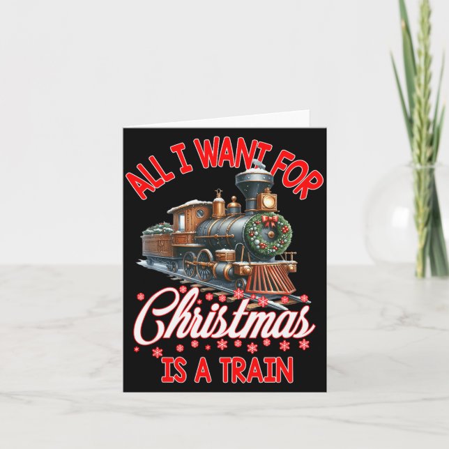All I Want For Christmas Is A Steam Train Locomoti Card (Front)