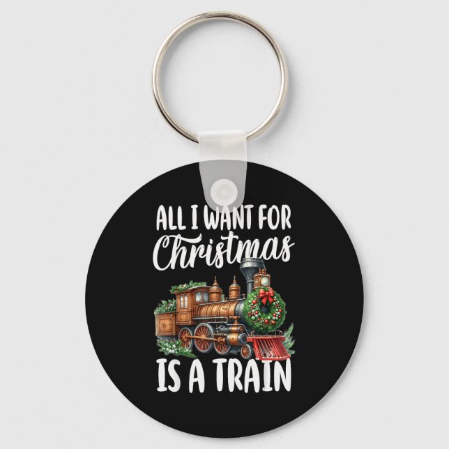 All I Want For Christmas Is A Steam Train Locomoti Key Ring (Front)