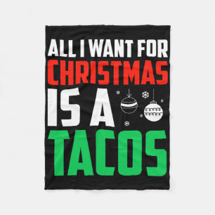 All I Want For Christmas Is A Tacos Xmas Fast Food Fleece Blanket