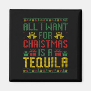 All I Want For Christmas Is A Tequila Xmas Drinkin Magnet